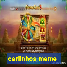 carlinhos meme